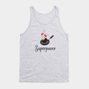 Cooking is my superpower Tank Top